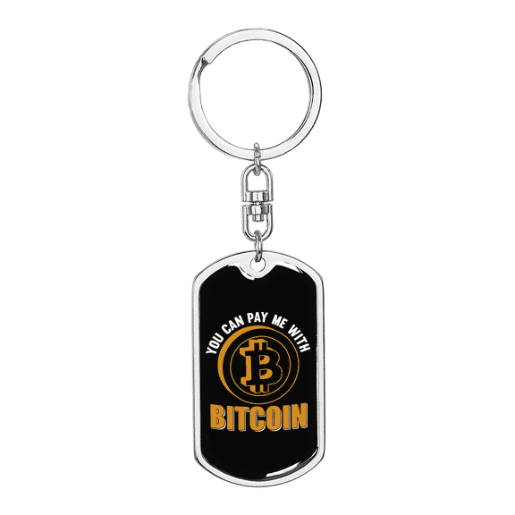 Pay Me With Bitcoin Crypto Dog Tag Keychain Stainless Steel Silver Tone or Gold Tone