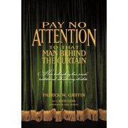 Pay No Attention to That Man Behind the Curtain How Technology Has Made Traditional Advertising Obsolete, Paperback