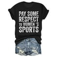 thumbnail image 1 of Pay Some Respect to Women's Sports T-Shirt – Bold Text Design – Athletic Spirit – Perfect for Sports Enthusiasts and Advocates, 1 of 5