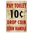 thumbnail image 1 of Pay Toilet Drop Coin Turn Handle Restroom Vintage Retro Metal Wall Decor Art Shop Man Cave Bar Aluminum 12"x18" Sign, 1 of 1
