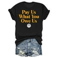 thumbnail image 1 of Pay Us What You Owe Us T-Shirt – Basketball Sports Quote – Athlete Enthusiasts, 1 of 5