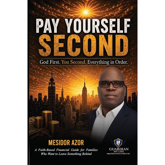 Pay Yourself Second: God First. You Second. Everything in Order., (Paperback)