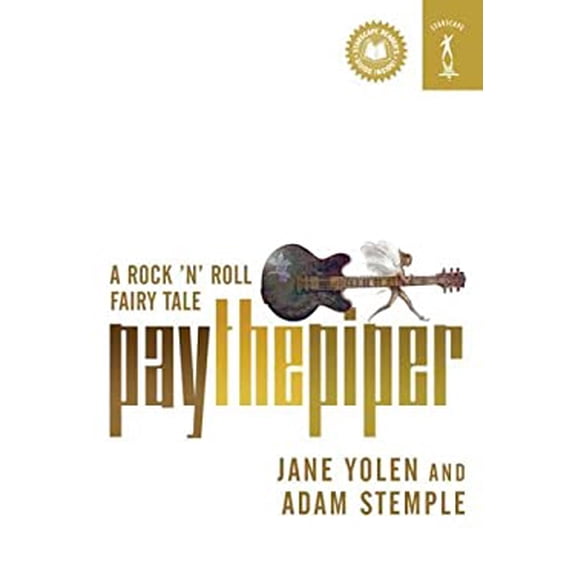 Pre-Owned Pay the Piper: A Rock 'n' Roll Fairy Tale (Paperback) 0765350416 9780765350411