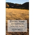 thumbnail image 1 of Paying Some Attention: Selected Poems Paperback 1723305790 9781723305795 Alan Riley, 1 of 1