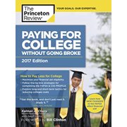 Pre-Owned Paying for College Without Going Broke, 2017 Edition: How to Pay Less for College (College Admissions Guides) (Paperback) 1101920424 9781101920428