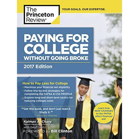 Pre-Owned Paying for College Without Going Broke, 2017 Edition: How to Pay Less for College (College Admissions Guides) (Paperback) 1101920424 9781101920428