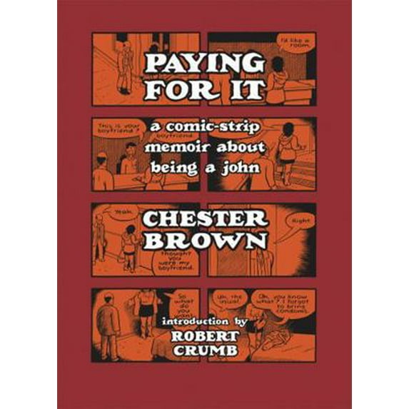 Pre-Owned Paying for It: A Comic-Strip Memoir about Being a John (Hardcover) 1770460489 9781770460485