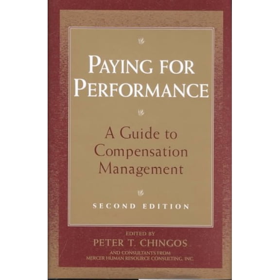 Pre-Owned Paying for Performance: A Guide to Compensation Management (Hardcover) 0471176907 9780471176909