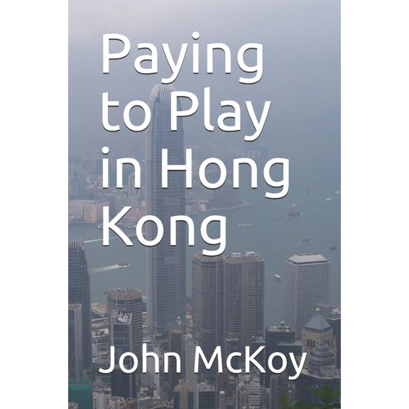 Paying to Play in Hong Kong (Paperback)