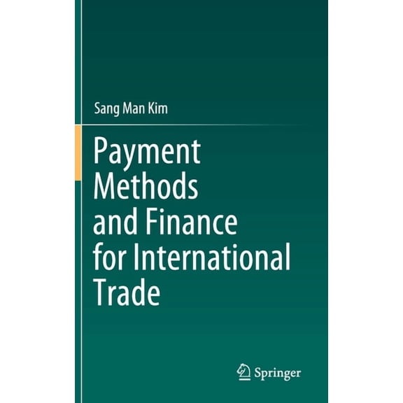 Payment Methods and Finance for International Trade, (Hardcover)