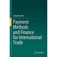 thumbnail image 1 of Pre-Owned Payment Methods and Finance for International Trade (Paperback) by Sang Man Kim, 1 of 1
