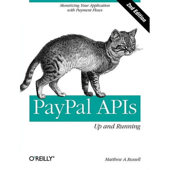 Paypal Apis: Up and Running: Monetizing Your Application with Payment Flows (Paperback)