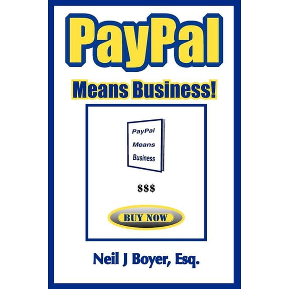 PayPal Means Business!: An In-Depth Look at PayPal and Its Business Model (Paperback)