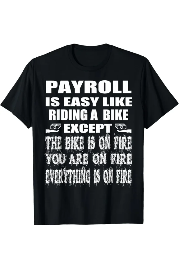 Payroll Manager Department On Fire Funny Career Job Slogan Say Unisex T-Shirt ,up to size 5XL