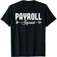 thumbnail image 1 of Payroll Specialist Funny Squad Job Title Appreciation Gift T-Shirt, 1 of 3