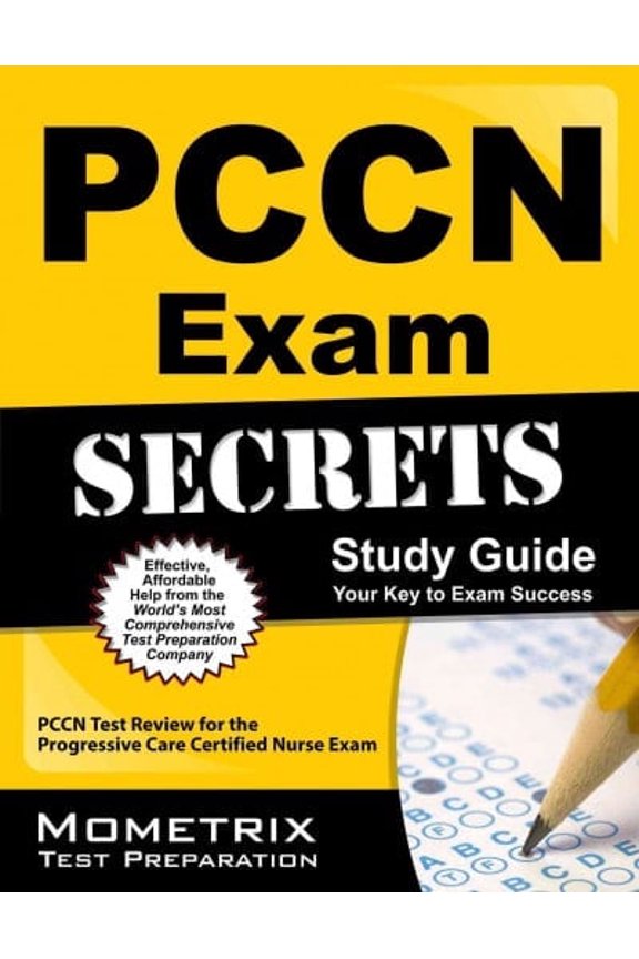 PCCN Exam Secrets Study Guide: 3 Full-Length Practice Tests, PCCN Test Review Book for the Progressive Care Certified Nurse Exam