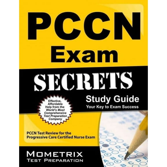 PCCN Exam Secrets Study Guide: 3 Full-Length Practice Tests, PCCN Test Review Book for the Progressive Care Certified Nurse Exam