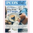 thumbnail image 1 of Pcos Diet : Reverse Your PCOS in 7 Steps - The Easy Program to Weight Loss, Balancing Your Hormones and Restoring Your Fertility with the Insulin Resistance Diet (Paperback), 1 of 1