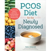 TARA SPENCER; MEGAN-MARIE STEWART Pcos Diet for the Newly Diagnosed: Your All-In-One Guide to Eliminating Pcos Symptoms with the Insulin Resistance Diet, (Paperback)