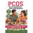 thumbnail image 1 of Pcos Dieta Recetas Para Principiantes: 30 dÃ­as de recetas fÃ¡ciles para bajar de peso y equilibrar tus hormonas, (Paperback), 1 of 1