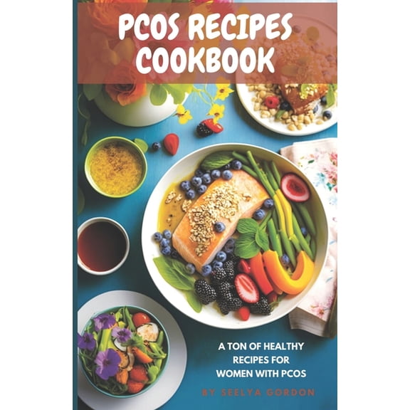 Pcos Recipes CookBook: Pcos friendly recipes for healthy options Quick and easy recipes for Pcos, (Paperback)