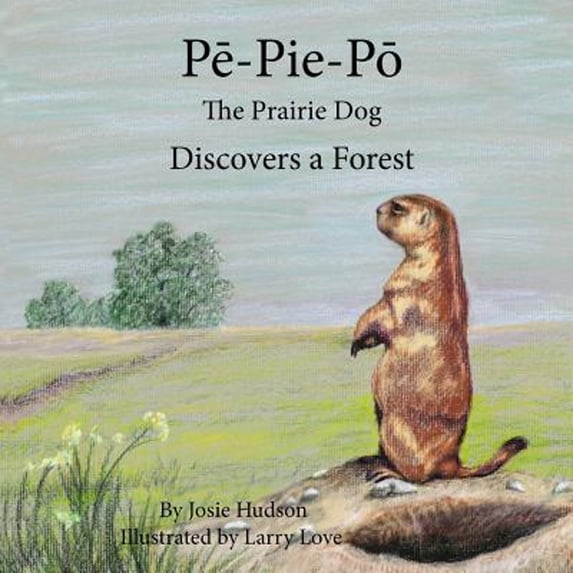 Pre-Owned Pe-Pie-Po the Prairie Dog Discovers a Forest (Paperback) 0692202897 9780692202890