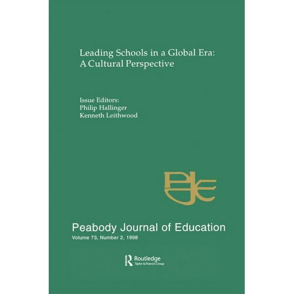 Peabody Journal of Education Leading Schools in a Global Era: A Cultural Perspective: A Special Issue of the Peabody Journal of Education, Book 73, (Paperback)