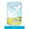 thumbnail image 1 of Peace After Grief : Stories for Those Who Grieve, 1 of 1
