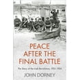 thumbnail image 1 of Pre-Owned Peace After the Final Battle: The Story of the Irish Revolution, 1912-1924 (Paperback), 1 of 1