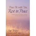 thumbnail image 1 of Peace Be with You, Rest in Peace: Using Scripture to Address Spiritual Distress Near the End of Life, (Paperback), 1 of 1