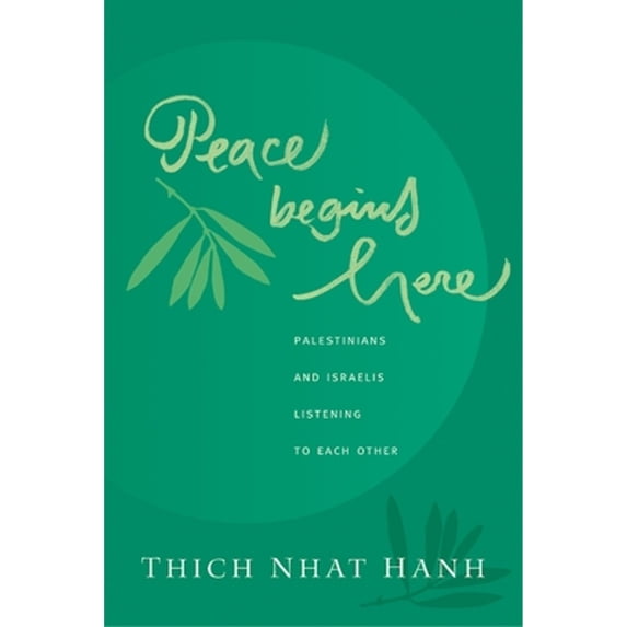 Pre-Owned Peace Begins Here: Palestinians and Israelis Listening to Each Other (Paperback) 1888375450 9781888375459