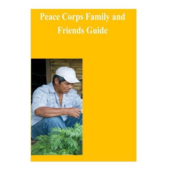 Peace Corps Family and Friends Guide Paperback 1503298140 9781503298149 Peace Corps