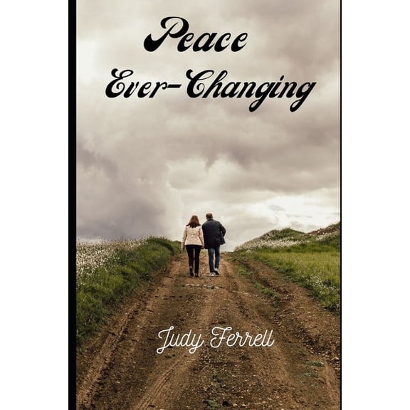 Peace Ever-Changing (Paperback)