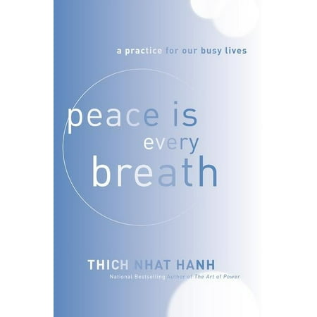 Peace Is Every Breath: A Practice for Our Busy Lives, (Paperback)
