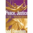 thumbnail image 1 of Peace,  Justice and Freedom : Human Rights Challenges for the New Millennium (Paperback), 1 of 1