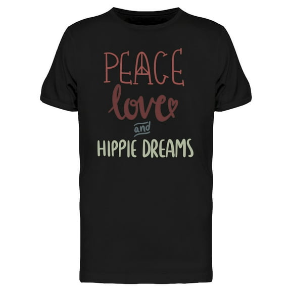Peace Love And Hippie Dreams T-Shirt Men -Image by Shutterstock, Male Medium