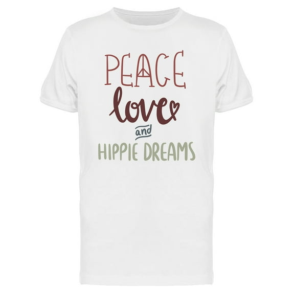 Peace Love And Hippie Dreams T-Shirt Men -Image by Shutterstock, Male x-Large