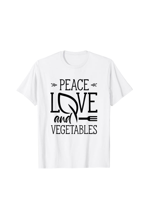 Peace Love And Vegetables Vegetarian Garden Veggies Plants T-Shirt