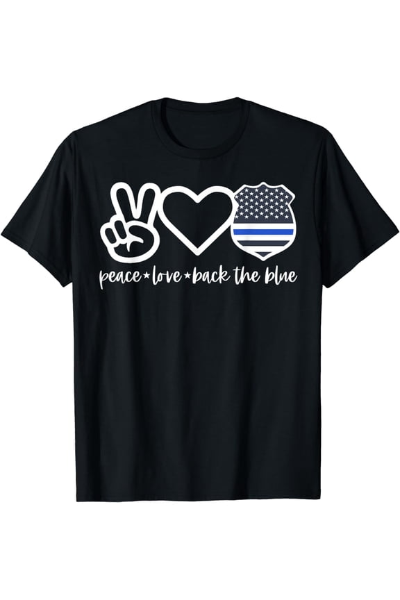 Peace Love Back The Blue Defend Support Police Officer Gift T-Shirt