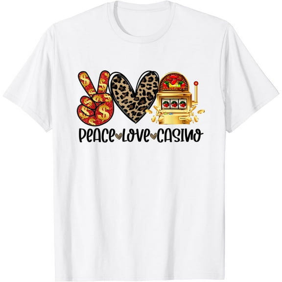 Peace Love Casino Slot Machine Win Money Lucky T-Shirt