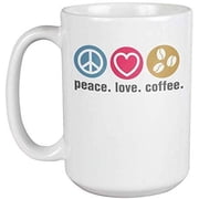 Peace Love Coffee. Coffee & Tea Gift Mug for Barista & Caffeine Lover 15oz