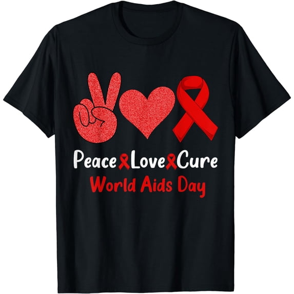Peace Love Cure World Aids Day HIV/AIDS Awareness Men Women T-Shirt
