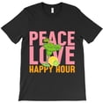 thumbnail image 1 of Peace Love Happy Hour Funny Holiday Drinking Graphic H39671 Unisex T-Shirt, Up to 5XL Available, 1 of 2