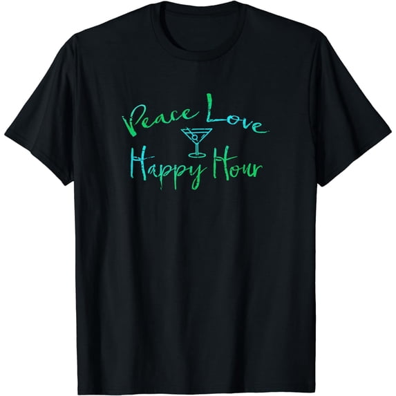 Peace Love Happy Hour T-Shirt Apparel Martini Bar