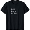 thumbnail image 1 of Peace Love & Hip Hop | Old School 90s Rap Music T-Shirt, 1 of 3