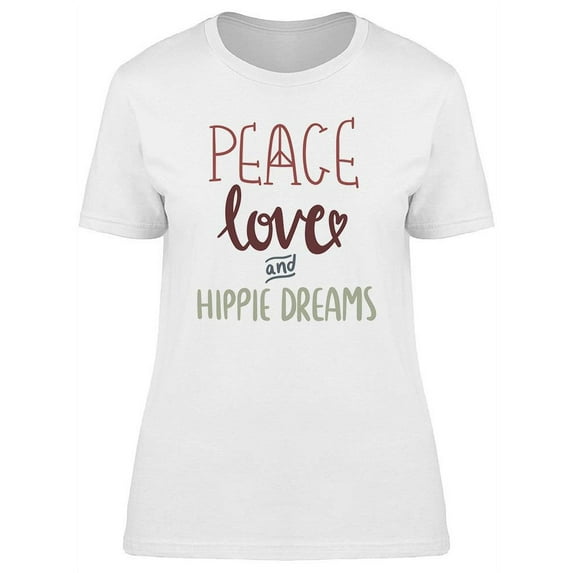 Peace Love Hippie Dreams T-Shirt Women -Image by Shutterstock, Female x-Large