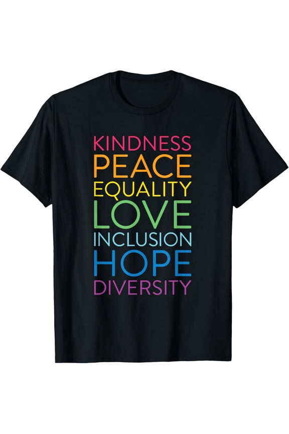 Peace Love Inclusion Equality Diversity Human Rights T-Shirt