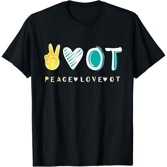 Peace Love OT OTA Tee, Occupational Therapy therapist Gift T-Shirt