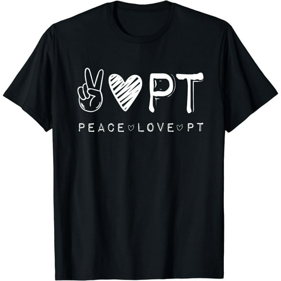 Peace Love PT Shirt, Physical Therapist Therapy Gift T-Shirt