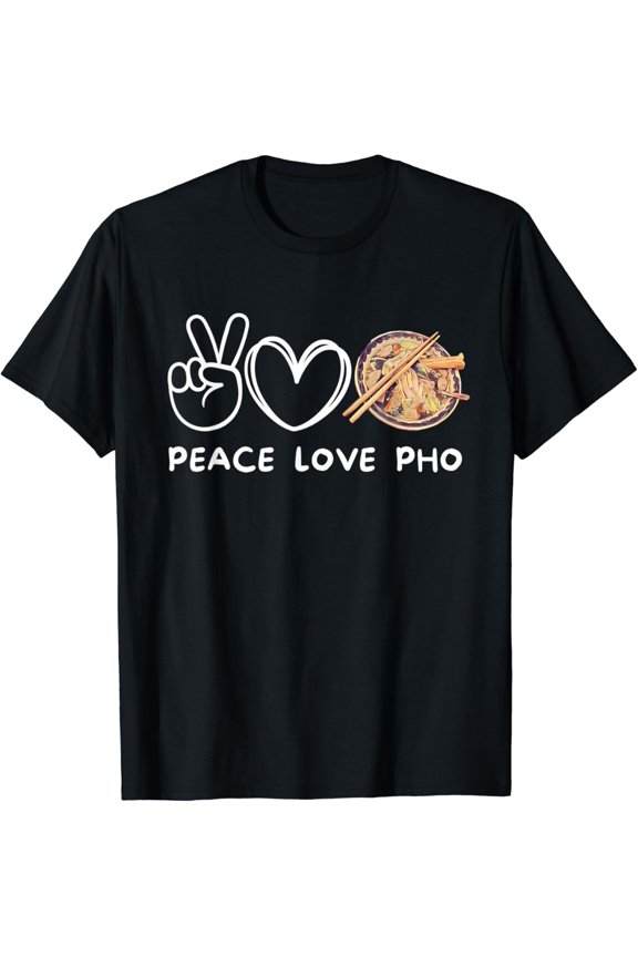 Peace, Love Pho Retro Pho Lover Food Lover T-Shirt